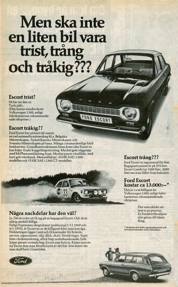 Det började i USA med annonseringen för Volkswagen där man inte hymlade med att bilen var liten, svag och tysk. Men billig och pålitlig. . I Sverige hängde Renault på och lanserade R4 som Skrytbilen, ironiskt menat. Stilen är redan etablerad när Ford 1970 försöker sälja in Escort på detta antivis. Men det är bara i rubriken som den är trist, trång och tråkig. Sedan kommer motargumenten och till slut kommer man fram till att enda nackdelen är att den är svår att få tag i och att Escort är dyr som begagnad.