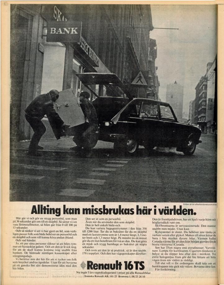 Ett stort bagageutrymme kan också användas för oegentliga syften. När ett par bovar fick nys om hur rymlig Renault 16 var det inget snack om vilken bil som skulle användas vid nästa stöt. Men de åkte fast. För fortkörning – eftersom de hade valt en bil med TS-motorn. Reklamen var verkligen roligare förr!