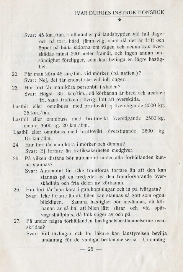 Icke fortare än 45km/t vid köring i mörker