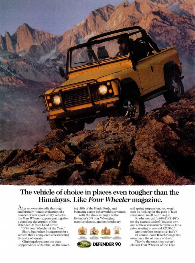 Likaså Land Rovers nyare Defender, efter 20 års bortavaro återkom den 1993 till USA men med kraftioga modifieringar som bland annat störtbåge och 3,9 liters bensinmotor för att klara kraven.