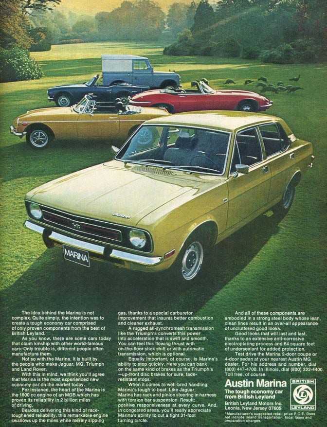 British leyland sålde Morris marina som Austin i USA, en genomtänkt bil på många sätt, men dock var kvalitetskontroll något som kom bort i den saliga röran av sammanslagningar inom brittisk bilindustri vid denna tid.