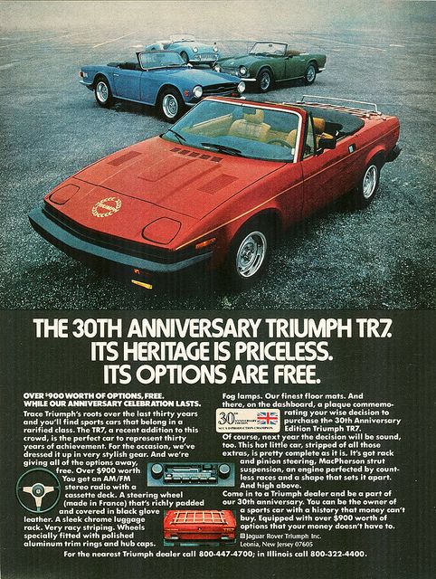 Triumph TR7 var så långt från traditionell brittisk sportbil man kunde komma, satsningen var storslagen, fiaskot blev det också. Man försökte i en desperat flirt även sälja den med V8 i USA, TR8, men glömde bort att förbättra bilen i övrigt. Efter debaklet med TR7/TR8 fick det anrika triumph istället ägna sig åt att klistra dekaler på importerade hondabilar...