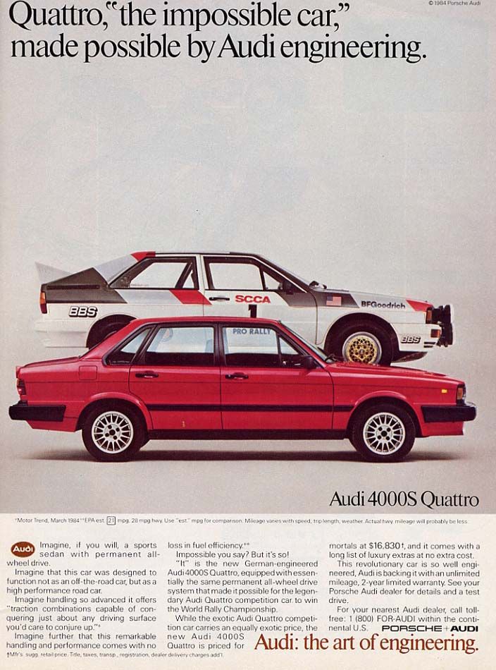 Audi 4000S Quattro 1984, fyrhjulsdrift och rallyframgångar sålde starkt, men 16000 dollar var nästan l.ika mycket som en Lincoln Town Car, eller dubbelt så mycket som en Pontiac Firebird..