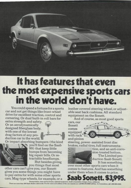 Saab Sonett får räknas som en lite udda fågel också, Åtminstonde om man ser till den blygsamma produktionen gentemot konkurrenterna som främst var MGB, Triumph Spitfire, TR6 på USa-marknaden.